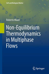 Title: Non-Equilibrium Thermodynamics in Multiphase Flows, Author: Roberto Mauri