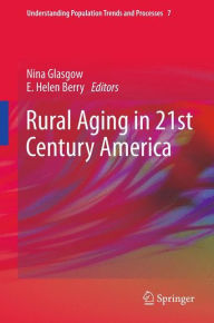 Title: Rural Aging in 21st Century America, Author: Nina Glasgow