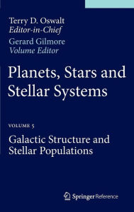 Title: Planets, Stars and Stellar Systems: Volume 5: Galactic Structure and Stellar Populations, Author: Gerard Gilmore