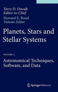 Title: Planets, Stars and Stellar Systems: Volume 2: Astronomical Techniques, Software, and Data, Author: Howard E. Bond