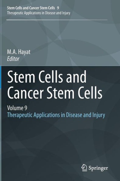 Stem Cells and Cancer Stem Cells, Volume 9: Therapeutic Applications in Disease and Injury / Edition 1