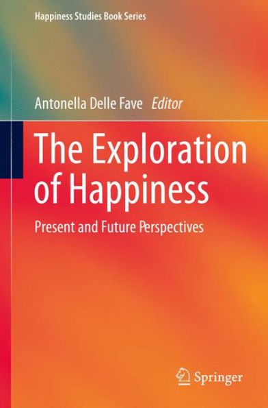 The Exploration of Happiness: Present and Future Perspectives