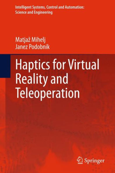Haptics for Virtual Reality and Teleoperation / Edition 1