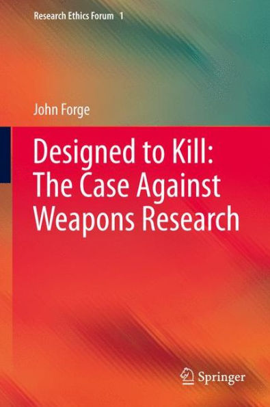 Designed to Kill: The Case Against Weapons Research