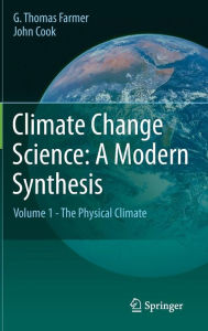 Title: Climate Change Science: A Modern Synthesis: Volume 1 - The Physical Climate / Edition 1, Author: G. Thomas Farmer