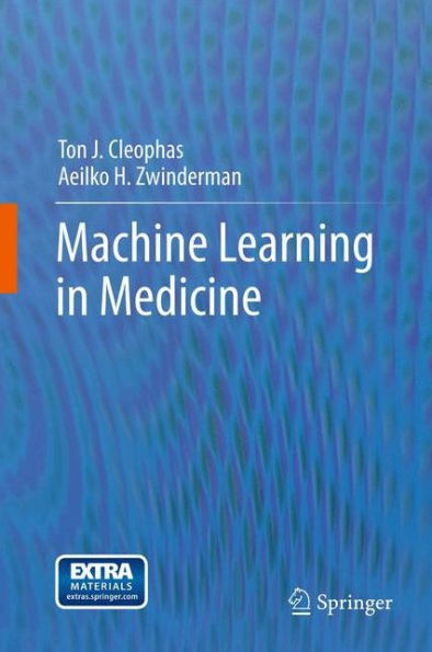 Machine Learning in Medicine / Edition 1