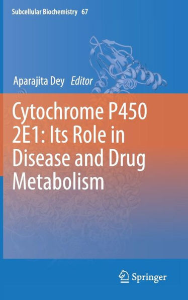 Cytochrome P450 2E1: Its Role in Disease and Drug Metabolism / Edition 1