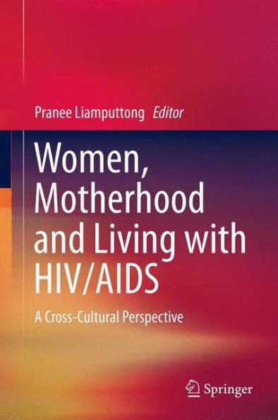 Women, Motherhood and Living with HIV/AIDS: A Cross-Cultural Perspective / Edition 1