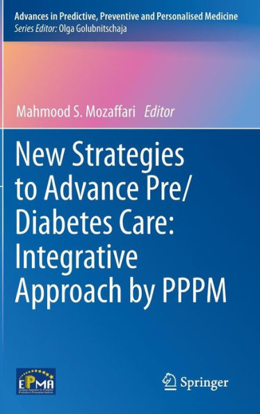 New Strategies to Advance Pre/Diabetes Care: Integrative Approach by PPPM / Edition 1