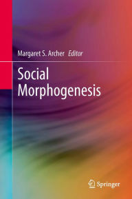 Title: Social Morphogenesis, Author: Margaret S. Archer