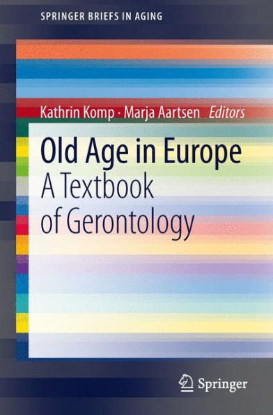 Old Age In Europe: A Textbook of Gerontology / Edition 1