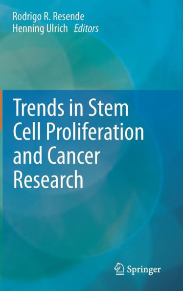 Trends in Stem Cell Proliferation and Cancer Research / Edition 1