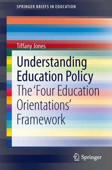 Understanding Education Policy: The 'Four Orientations' Framework