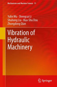 Title: Vibration of Hydraulic Machinery, Author: Yulin Wu