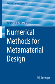 Title: Numerical Methods for Metamaterial Design, Author: Kenneth Diest