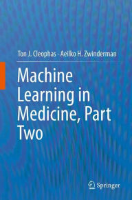 Title: Machine Learning in Medicine: Part Two / Edition 1, Author: Ton J. Cleophas