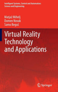 Title: Virtual Reality Technology and Applications, Author: Matjaz Mihelj