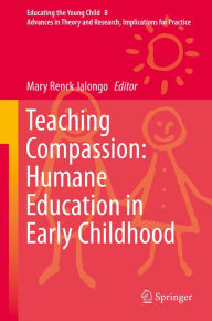 Title: Teaching Compassion: Humane Education in Early Childhood, Author: Mary Renck Jalongo