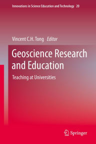 Title: Geoscience Research and Education: Teaching at Universities, Author: Vincent C. H. Tong