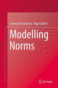 Title: Modelling Norms, Author: Corinna Elsenbroich