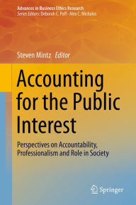 Title: Accounting for the Public Interest: Perspectives on Accountability, Professionalism and Role in Society, Author: Steven Mintz