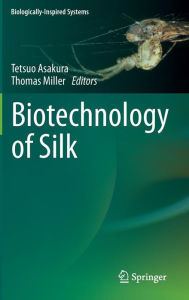Title: Biotechnology of Silk, Author: Tetsuo Asakura