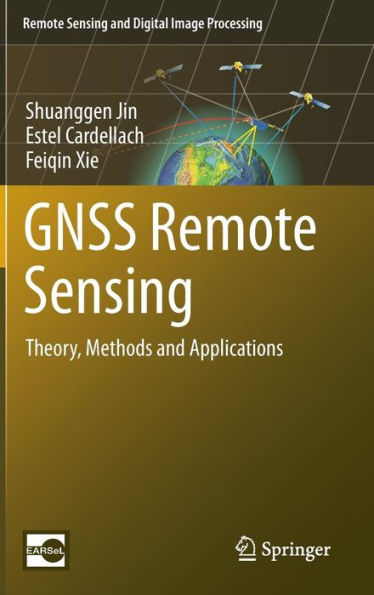 GNSS Remote Sensing: Theory, Methods and Applications