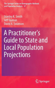 Title: A Practitioner's Guide to State and Local Population Projections, Author: Stanley K. Smith