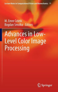 Title: Advances in Low-Level Color Image Processing, Author: M. Emre Celebi