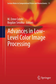 Title: Advances in Low-Level Color Image Processing, Author: M. Emre Celebi