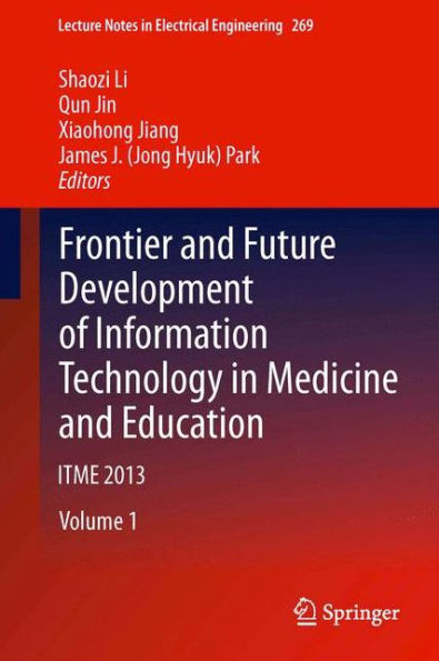 Frontier and Future Development of Information Technology in Medicine and Education: ITME 2013