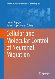 Title: Cellular and Molecular Control of Neuronal Migration, Author: Laurent Nguyen