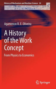 Title: A History of the Work Concept: From Physics to Economics, Author: Agamenon R. E. Oliveira