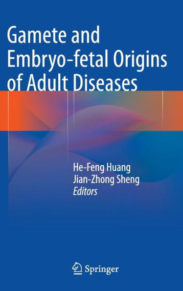 Gamete and Embryo-fetal Origins of Adult Diseases