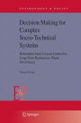 Decision Making for Complex Socio-Technical Systems: Robustness from Lessons Learned in Long-Term Radioactive Waste Governance