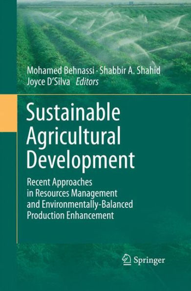 Sustainable Agricultural Development: Recent Approaches in Resources Management and Environmentally-Balanced Production Enhancement