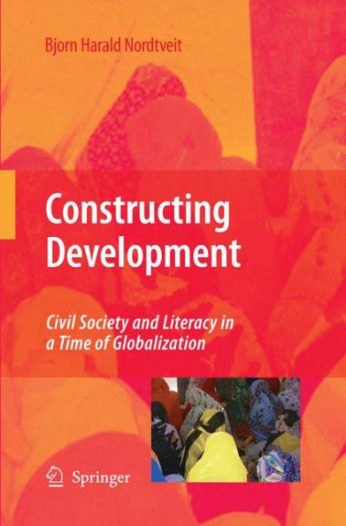 Constructing Development: Civil Society and Literacy in a Time of Globalization