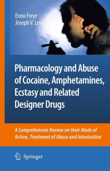 Pharmacology and abuse of Cocaine, Amphetamines, Ecstasy Related Designer Drugs: A comprehensive review on their mode action, treatment intoxication