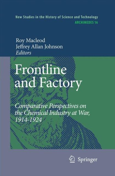 Frontline and Factory: Comparative Perspectives on the Chemical Industry at War, 1914-1924