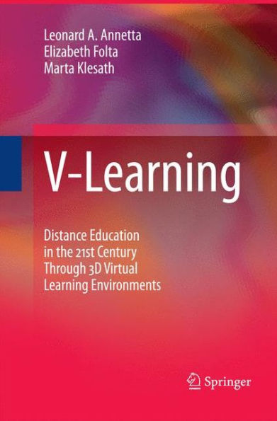 V-Learning: Distance Education in the 21st Century Through 3D Virtual Learning Environments