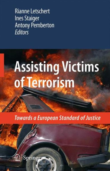 Assisting Victims of Terrorism: Towards a European Standard Justice