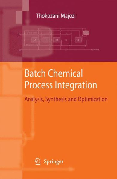 Batch Chemical Process Integration: Analysis, Synthesis and Optimization