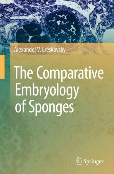 The Comparative Embryology of Sponges