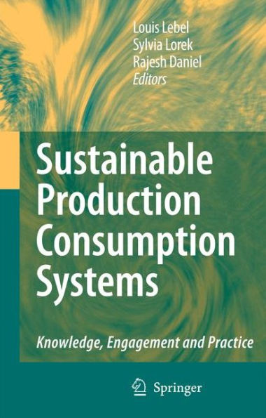 Sustainable Production Consumption Systems: Knowledge, Engagement and Practice