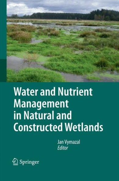 Water and Nutrient Management in Natural and Constructed Wetlands