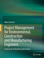 Project Management for Environmental, Construction and Manufacturing Engineers: A Manual for Putting Theory into Practice