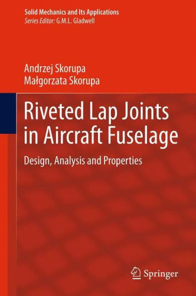 Riveted Lap Joints Aircraft Fuselage: Design, Analysis and Properties