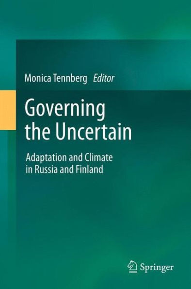 Governing the Uncertain: Adaptation and Climate Russia Finland