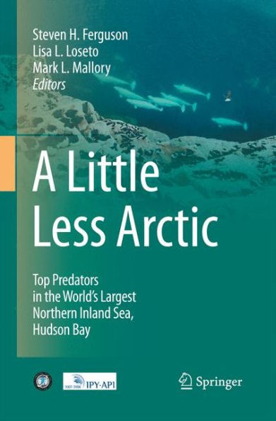 A Little Less Arctic: Top Predators in the World's Largest Northern Inland Sea, Hudson Bay