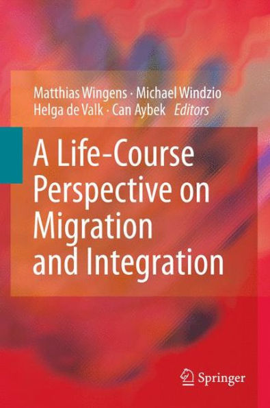 A Life-Course Perspective on Migration and Integration